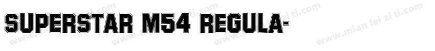 Superstar M54 Regula字体转换